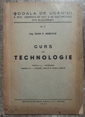 Curs de technologie - Ioan V. Herescu// 1942 foto