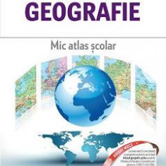 Geografie. Mic Atlas Scolar Ed.2015 - Octavian Mandrut