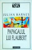 Julian Barnes - Papagalul lui Flaubert