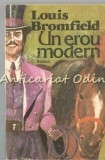 Un Erou Modern - Louis Bromfield, Roman, Editura Universul Familiei, 1993, 364 pagini, Coperta Brosata