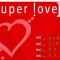 Various - Super !ove / Superlove, CD