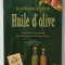 HUILE D &#039;OLIVE , LE SECRET DE LA BONNE SANTE ...SON UTILISATION CORRECTE par NIKOS and MARIA PSILAKIS , 150 RECETTES , ANII &#039;2000