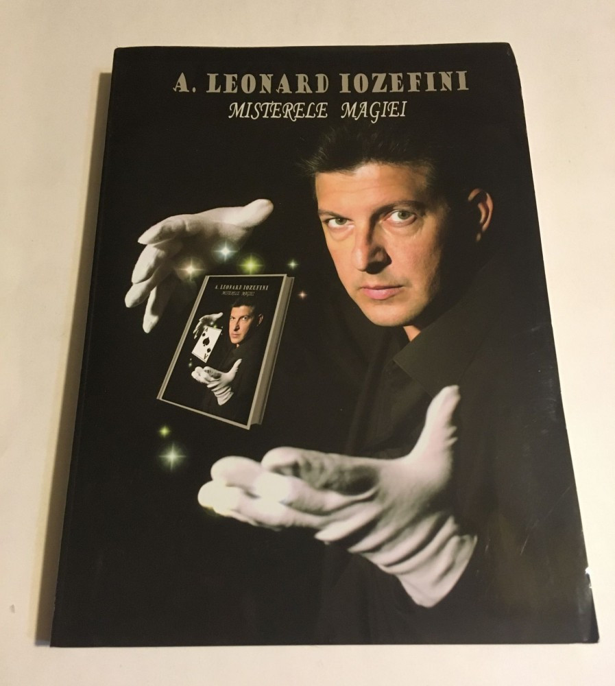 A. Leonard Iozefini - MISTERELE MAGIEI (2011 - Stare impecabilă) | Okazii.ro