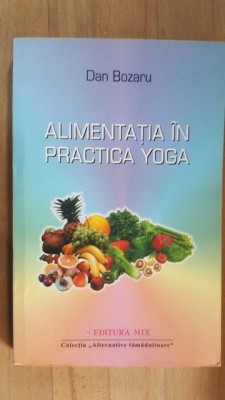 Alimentatia in practica yoga- Dan Bozaru foto