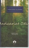 Silja sau o Soarta Zbuciumata - Frans Eemil Sillanpaa, Editura Art, Colectia Nobel, Biblioteca pentru Toti, Roman