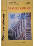 Gheorghe Vlasceanu - Orasele Romaniei (semnata) (Editia: 1998)