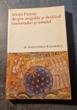 Sfintii parinti despre originile si destinul cosmosului si onului Al. Kalomiros