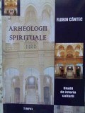 ARHEOLOGII SPIRITUALE. STUDII DE ISTORIA CULTURII-FLORIN CANTEC-230633