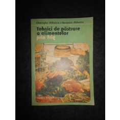 Gheorghe Mihalca, Veronica Mihalca - Tehnici de pastrare a alimentelor prin frig