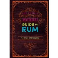 Curious Bartender&#039;s Guide to Rum