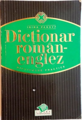 DICTIONAR ROMAN - ENGLEZ de IRINA PANOVF, 2005 foto