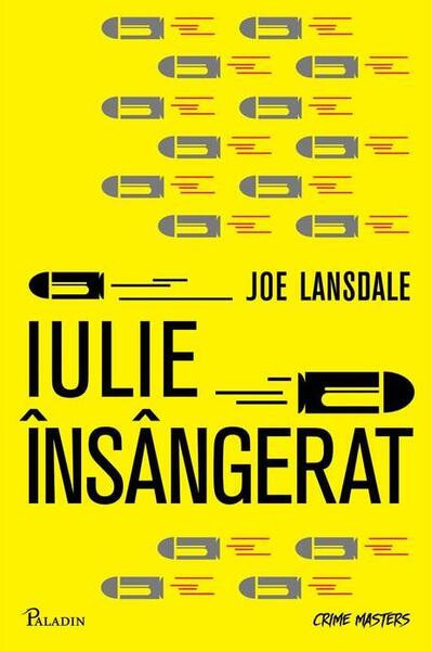 Iulie &icirc;ns&acirc;ngerat - Hardcover - Joe R. Lansdale - Paladin