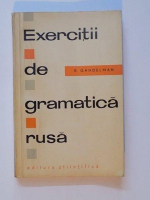 EXERCITII DE GRAMATICA RUSA de R.GANDELMAN 1965 foto