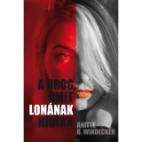 A drog, amit Lon&aacute;nak h&iacute;vtak - Anitte B. Windecker