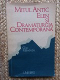 MITUL ANTIC ELEN SI DRAMATURGIA CONTEMPORANA-CLIO MANESCU