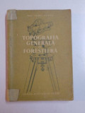TOPOGRAFIA GENERALA SI FORESTIERA de AUREL RUSSU , BUCURESTI 1954