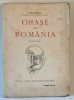ORASE DIN ROMANIA de I. SIMIONESCU 1925