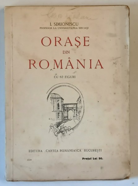 ORASE DIN ROMANIA de I. SIMIONESCU 1925