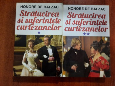 Stralucirea si suferintele curtezanelor vol.1 si 2 de Honore de Balzac foto