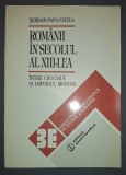 Serban Papacostea - Romanii in Secolul al XIII-lea (1993) | Istorie, Enciclopedica, Cruciada si Imperiul Mongol