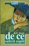 K. V. Zorin - De ce sufera copiii