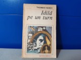 Cumpara ieftin Thomas Hardy - Idila pe un turn / C17