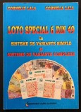 6 din 49 LOTO SPECIAL in SISTEME si VARIANTE SIMPLE si COMPLEXE 270 pag Scheme de Joc Corneliu/Cornelia Lala Edit. Capo Lavoro 23x16cm Stare ca noua