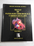 TRATAT DE PATOLOGIE CHIRURGICALA CARDIOVASCULARA - VOLUMUL I - PROF. DR. ION SOCOTEANU