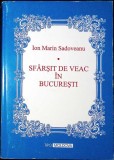 Sfarsit de Veac in Bucuresti - Ion Marin Sadoveanu - Tipo Moldova, 2001 - Roman