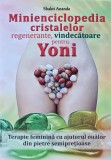 Minienciclopedia cristalelor regenerante, vindecatoare pentru Yoni - 2019 - Shakti Ananda (T263)