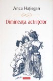 DIMINEATA ACTRITELOR-ANCA HATIEGAN-350309
