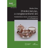 Petelei Istv&aacute;n, a megismerhető &iacute;r&oacute; - B&aacute;rdos D&oacute;ra