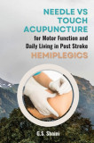 Needle vs Touch Acupuncture for Motor Function and Daily Living in Post Stroke Hemiplegics