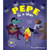 Pepe &eacute;s a blues - Zen&eacute;lő k&ouml;nyv - Kis zen&eacute;lő k&ouml;nyveim - Magali Le Huche