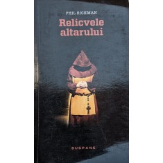 Relicvele Altarului - Phil Rickman ,559522