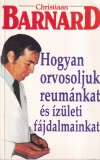Christiaan Barnard - Hogyan orvosoljuk reumankat es izuleti fajdalmainkat