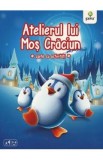 Atelierul lui Mos Craciun. Carte cu activitati