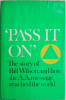 Pass it on. The story of Bill Wilson and how the A.A. Message reached the world