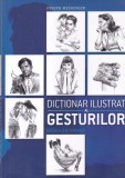 Dictionar ilustrat al gesturilor - Joseph Messinger - Litera - 686 pagini - 2013 - romana - brosat