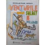 AVENTURILE UNUI SOLDAT DE PLUMB. ROMAN COMIC-NICOLAE PAUL MIHAIL-245790