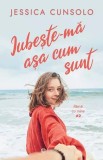 Cumpara ieftin Iubeste-Ma Asa Cum Sunt, Jessica Cunsolo - Editura Bookzone