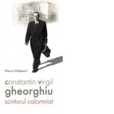 Constantin Virgil Gheorghiu. Scriitorul calomniat - Thierry Gillyboeuf, Pr. Maxim (Iuliu-Marius) Morariu