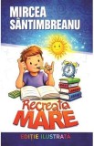 Cumpara ieftin Recreatia mare - Mircea Santimbreanu
