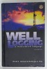 WELL LOGGING IN NONTECHNICAL LANGUAGE by DAVID E . JOHNSON and KATHRYNE E. PILE , 2006 , PREZINTA URME DE UZURA