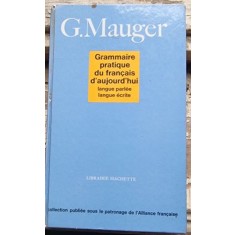 G. Mauger - Grammaire Pratique du Francais d&#039;Aujourd&#039;hui.