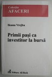 Carte Primii pasi investitor bursa Ileana Vrejba anticariat cu sublinieri