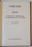 Opere Varlaam, 1984, 250 pagini - Carte Istorie