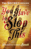You Have to Stop This | Pseudonymous Bosch, Usborne Publishing Ltd