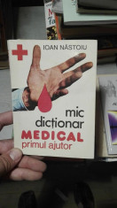 Mic dictionar medical primul ajutor &amp;amp;#8211; Ioan Nastoiu foto