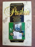 Pu&amp;#x219;kin &amp;#x219;i problemele existen&amp;#355;ei &amp;#238;n memoria literaturii- Elena Loghinovski